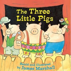 The Three Little Pigs -- James Marshall